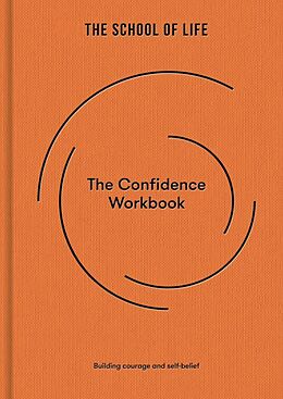 Livre Relié The Confidence Workbook : Building Courage and Self-Belief de The School of Life