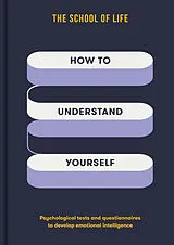 Fester Einband How to Understand Yourself von The School of Life