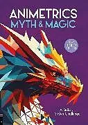 Kartonierter Einband Animetrics Myth and Magic von Buster Books, Max Jackson, Ward Barbara