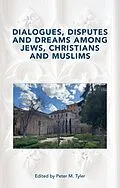 E-Book (epub) Dialogues, Disputes and Dreams among Jews, Christians andMuslims von Unknown
