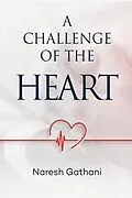 E-Book (epub) A challenge of the heart von Naresh Gathani