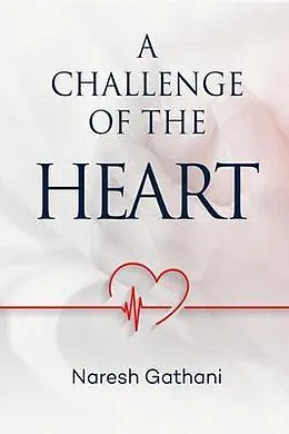 E-Book (epub) A challenge of the heart von Naresh Gathani