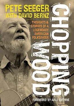 E-Book (epub) Chopping Wood von Pete Seeger, David Bernz