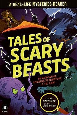 Couverture cartonnée Real-life Mysteries: Tales of Scary Beasts de Susan Martineau