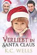E-Book (epub) Verliebt in Santa Claus von K. C. Wells