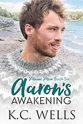 E-Book (epub) Aaron's Awakening (Maine Men, #6) von K. C. Wells