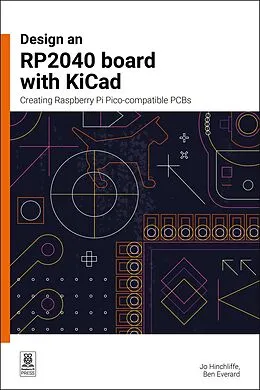 E-Book (epub) Design an RP2040 board with KiCad von Jo Hinchliffe, Ben Everard