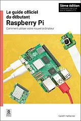 E-Book (epub) Le guide officiel du débutant Raspberry Pi / The official Raspberry Pi beginner's guide von Gareth Halfacree