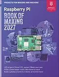 E-Book (epub) Raspberry Pi Book of Making 2027 von The Makers of Raspberry Pi Official magazine