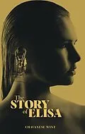 E-Book (epub) The Story Of Elisa von Chavanese Wint