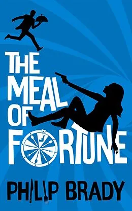 E-Book (epub) The Meal of Fortune von Philip Brady