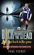 E-Book (epub) Back from the Dead and Back in the Game von Paul Feeney
