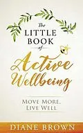 E-Book (epub) The Little Book of Active Wellbeing von Diane Brown
