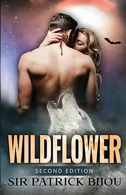 E-Book (epub) Wildflower (Second Edition) von Sir Patrick Bijou