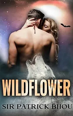E-Book (epub) WILDFLOWER von Sir Patrick Bijou