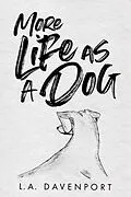 E-Book (epub) More Life as a Dog von L. A. Davenport