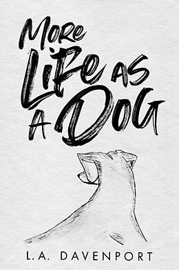 E-Book (epub) More Life as a Dog von L. A. Davenport