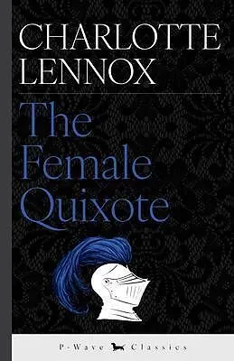 E-Book (epub) The Female Quixote von Charlotte Lennox
