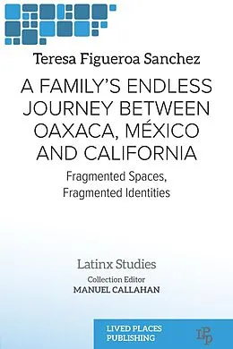 E-Book (epub) A Family's Endless Journey Between Oaxaca, México, and California von Teresa Figueroa Sánchez