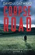 Kartonierter Einband (Kt) Corpse Road von David J. Gatward