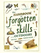 Fester Einband The Handbook of Forgotten Skills... Outdoors von Iron Tazz