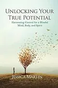 E-Book (epub) UNLOCKING YOUR TRUE POTENTIAL von Jessica Martin