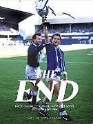 Livre Relié The End: From Glory to a Whole New Ball Game: Everton 1985-1994 de Gavin Buckland