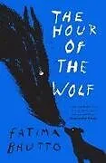 Kartonierter Einband The Hour of the Wolf von Fatima Bhutto