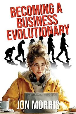 E-Book (epub) Becoming A Business Evolutionary von Jon Morris