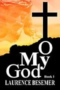 E-Book (epub) O My God (Book 1) von Laurence Besemer