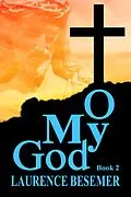 E-Book (epub) O My God (Book 2) von Laurence Besemer