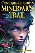 E-Book (epub) Consequence Arrives - Minervar's Trail - The Second Twist von Paul Glazier