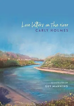 E-Book (epub) Love Letters on the River von Carly Holmes