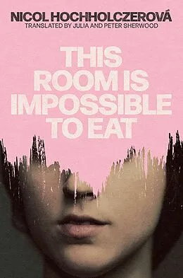 E-Book (epub) This Room Is Impossible to Eat von Nicol Hochholczerová