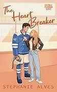 Kartonierter Einband The Heart Breaker von Stephanie Alves