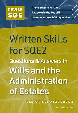 E-Book (epub) Revise SQE Written Skills for SQE2: Questions & Answers in Wills and the Administration of Estates von Elliot Schatzberger