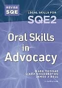 Couverture cartonnée Revise SQE Oral Skills in Advocacy de James J Ball, Linda Chadderton, Mark Thomas