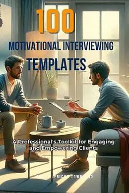 E-Book (epub) 100 Motivational Interviewing Templates von Philip Jericho Townsend