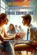 E-Book (epub) Introduction to Motivational Interviewing for School Counselors von Philip Jericho Townsend