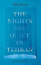 Kartonierter Einband The Nights Are Quiet in Tehran von Shida Bazyar