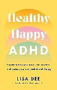 Couverture cartonnée Healthy Happy ADHD de Lisa Dee