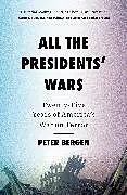 Kartonierter Einband All the Presidents Wars von Bergen Peter
