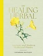 Livre Relié The Healing Herbal de Catherine Whitlock