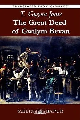 E-Book (epub) The Great Deed of Gwilym Bevan (eBook) (English Translation) von T. Gwynn Jones