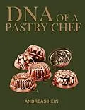 E-Book (epub) DNA OF A PASTRY CHEF von Andreas Hein