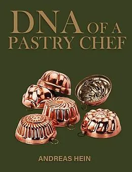 E-Book (epub) DNA OF A PASTRY CHEF von Andreas Hein