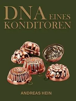 E-Book (epub) DNA eines Konditoren von Andreas Hein