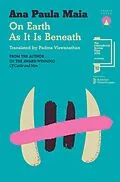 E-Book (epub) On Earth As It Is Beneath von Ana Paula Maia