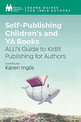 E-Book (epub) Self-Publishing Children's and YA Books von Alliance of Independent Authors, Karen Inglis
