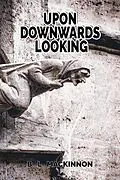 E-Book (epub) UPON DOWNWARDS LOOKING von B. L. Mackinnon